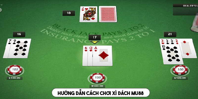 Cách chơi Xì dách Mu88 - Luật và các bước tham gia