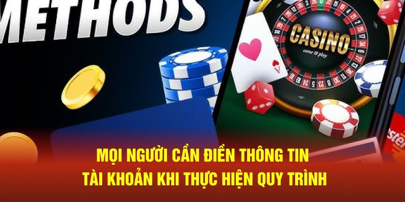 Mọi người cần điền thông tin tài khoản khi thực hiện quy trình