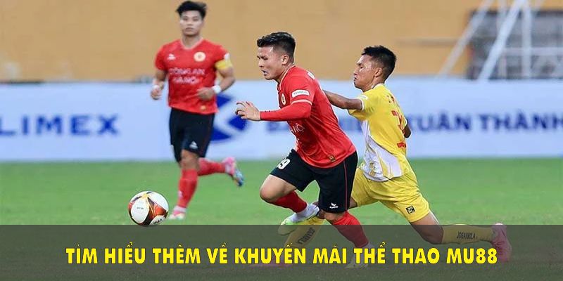 Tìm hiểu thêm về khuyến mãi thể thao Mu88 để tối ưu lợi nhuận